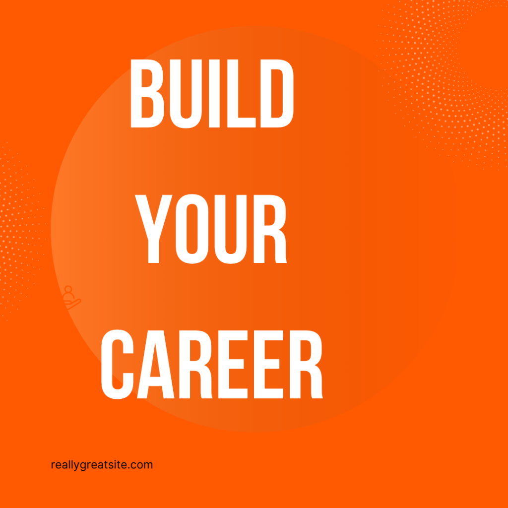 build your career